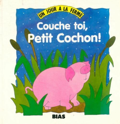 Couche-toi, petit cochon ! - Roger Butterfield - Livre