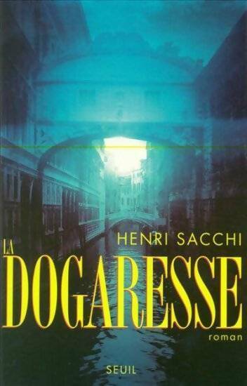 La dogaresse - Henri Sacchi - Livre