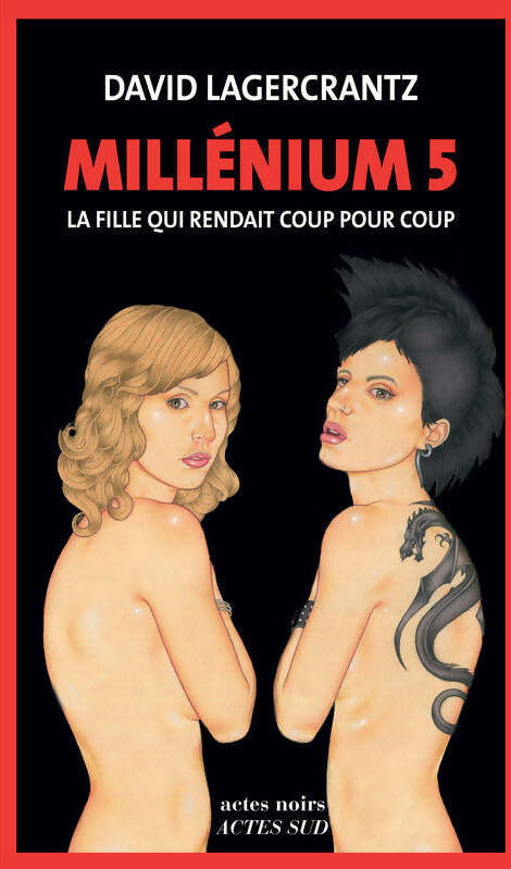Millénium Tome V : La fille qui rendait coup pour coup - David Lagercrantz - Livre