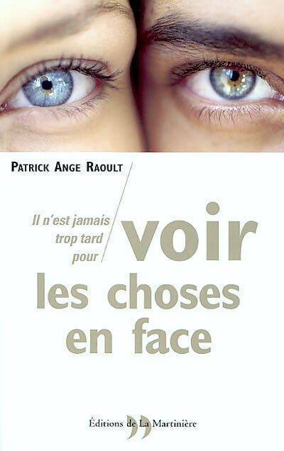 Voir les choses en face - Patrick Ange Raoult - Livre