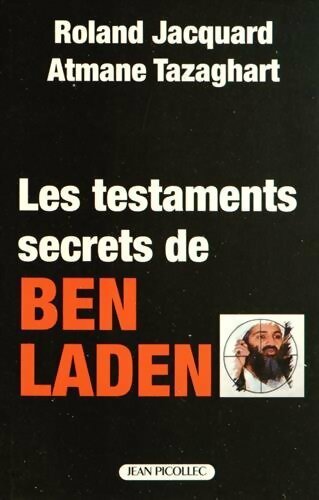 Les testaments secrets de Ben Laden - Roland Jacquard, Atmane Tazaghart - Livre