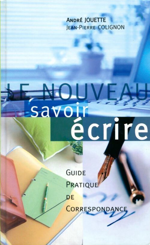 Le nouveau savoir écrire - Jean-Pierre Colignon - Livre