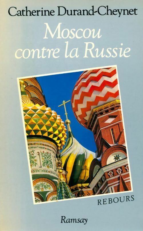 Moscou contre la Russie - Catherine Durand-Cheynet - Livre