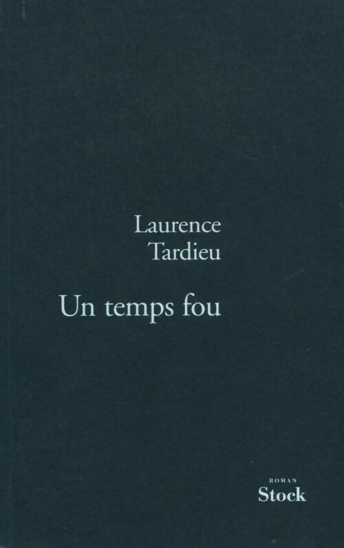 Un temps fou - Laurence Tardieu - Livre
