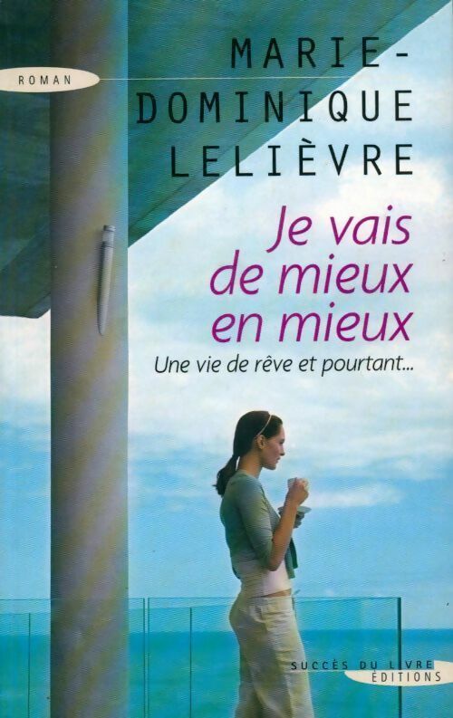 Je vais de mieux en mieux - Marie-Dominique Lelièvre - Livre