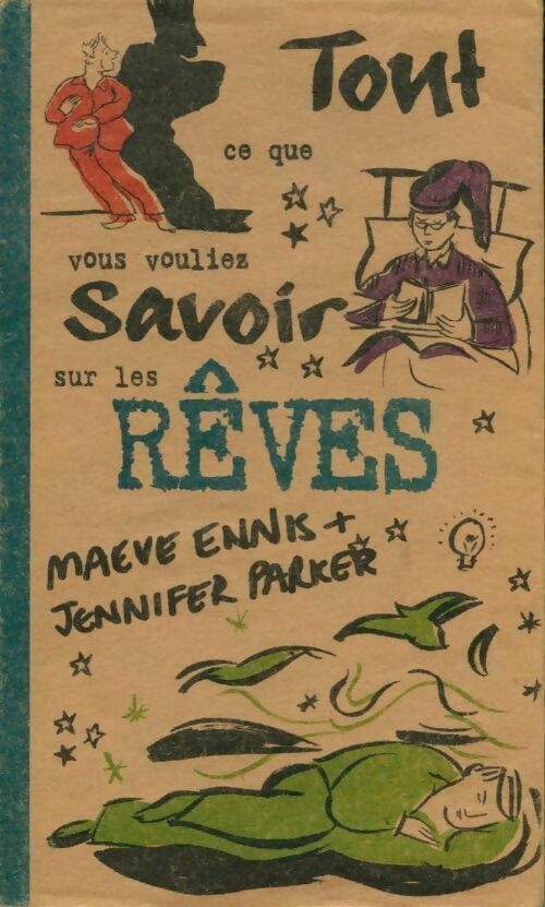 Tout ce que vous vouliez savoir sur les rêves - Maeve Ennis, Jennifer Parker - Livre