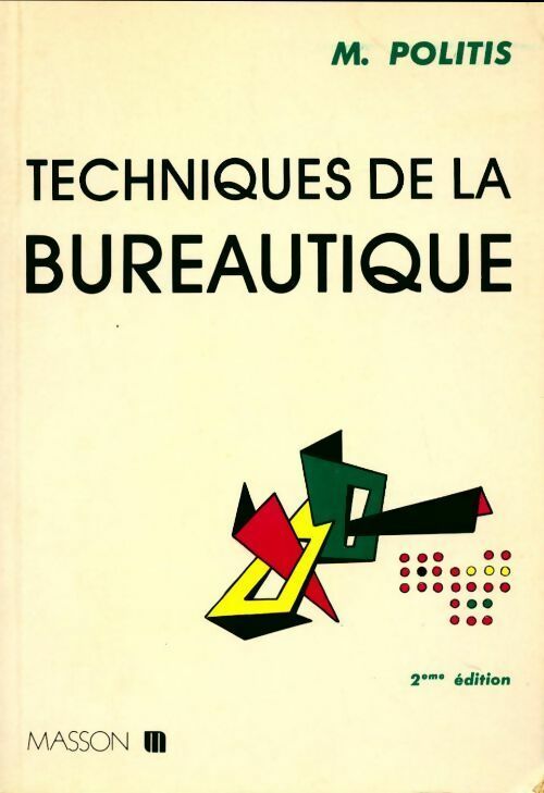Techniques de la bureautique - Michel Politis - Livre