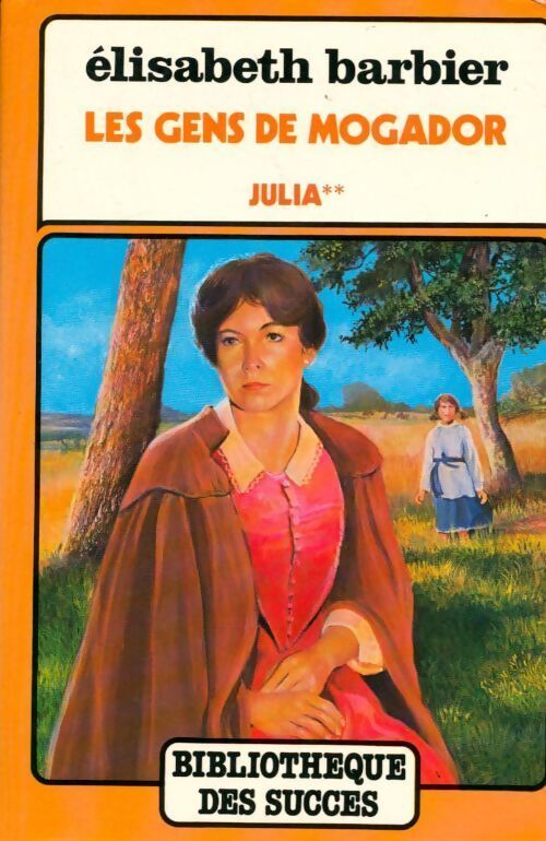 Les gens de Mogador Tome II : Julia Vernet - Elisabeth Barbier - Livre