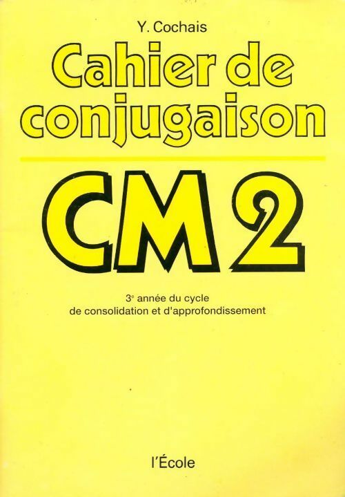Cahier de conjugaison CM2 - Yves Cochais - Livre