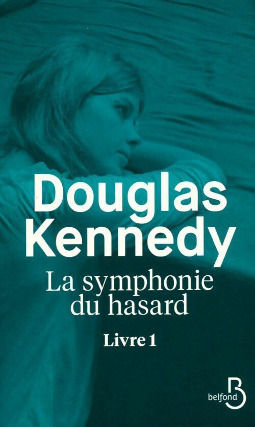 La symphonie du hasard Tome I - Douglas Kennedy - Livre