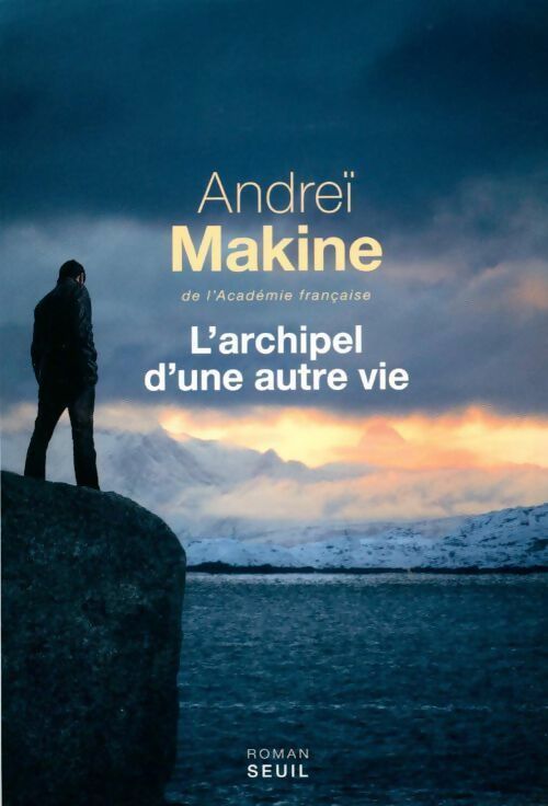 L'archipel d'une autre vie - Andreï Makine - Livre
