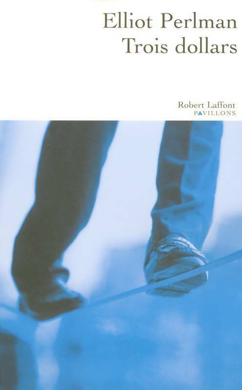 Trois dollars - Elliot Perlman - Livre