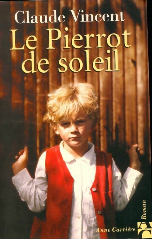 Le pierrot de soleil - Claude Vincent - Livre