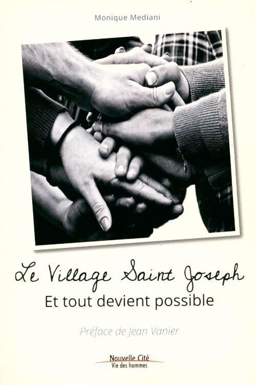 Le village saint Joseph. Et tout devient possible - Monique Mediani - Livre