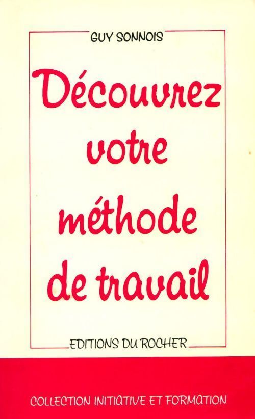 Découvrez votre méthode de travail - Guy Sonnois - Livre