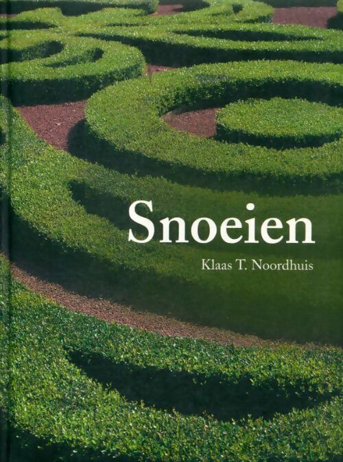 Snoeien - Klaas T Noordhuis - Livre
