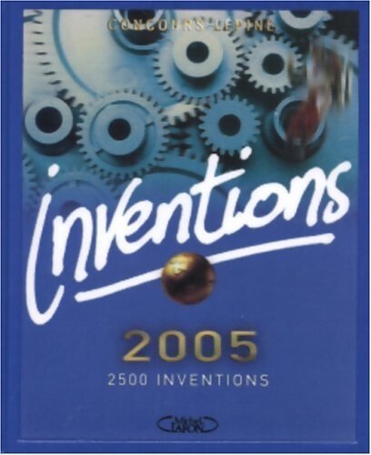 Inventions 2005 : Concours Lépine - Collectif - Livre