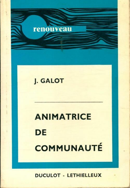 Animatrice de communauté - J. Galot - Livre