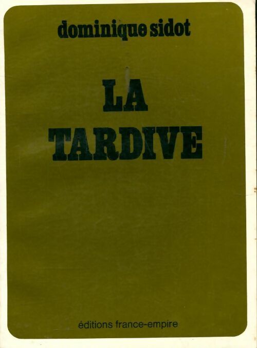 La tardive - Dominique Sidot - Livre