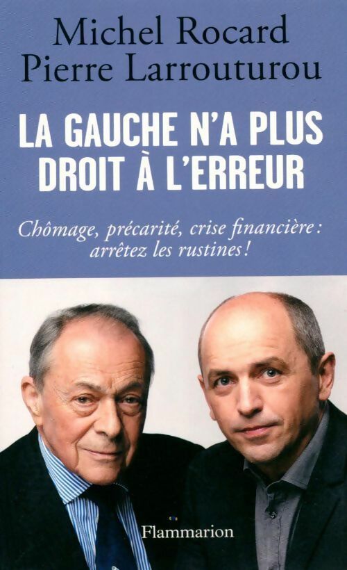 La gauche n'a plus le droit à l'erreur - Pierre Larrouturou, Michel Rocard - Livre