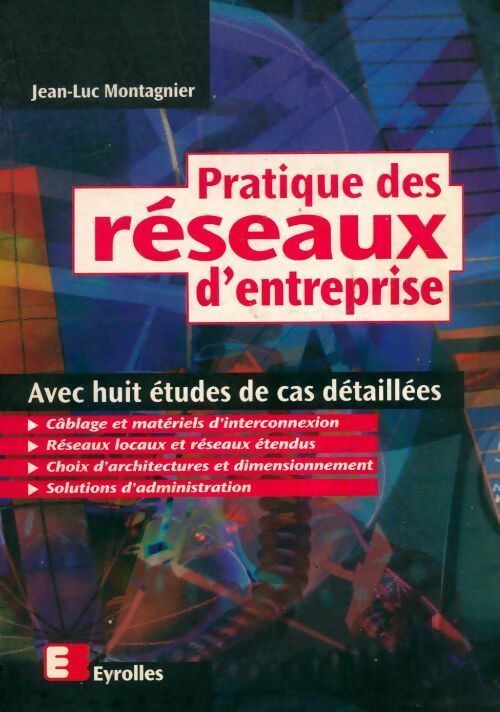 Pratique des réseaux d'entreprise - Jean-Luc Montagnier - Livre