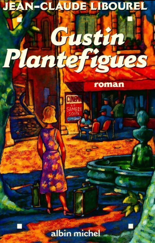 Gustin Plantefigues - Jean-Claude Libourel - Livre