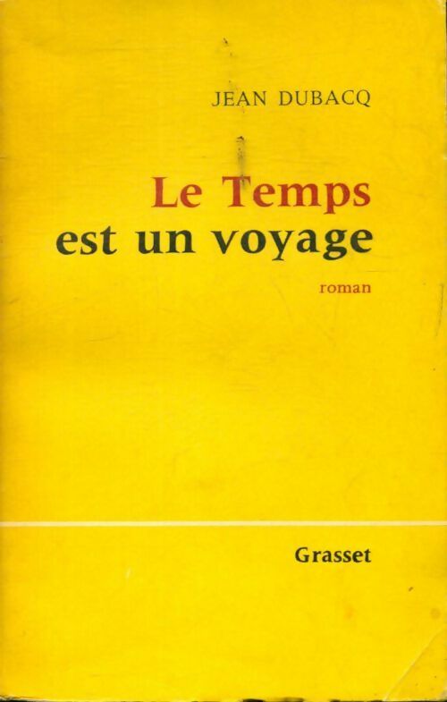 Le temps est un voyage - Jean Dubacq - Livre