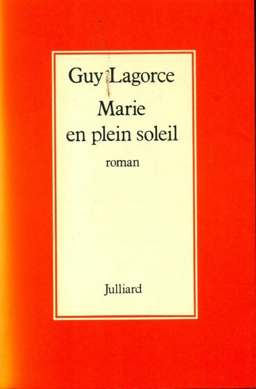 Marie en plein soleil - Guy Lagorce - Livre