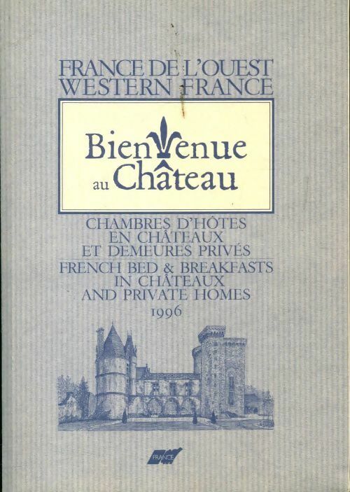 Bienvenue au château France de l'Ouest - Collectif - Livre