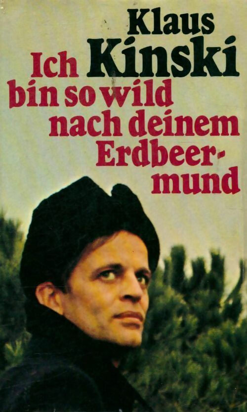 Ich bin so wild mach deinem erdbeer mund - Klaus Kinski - Livre