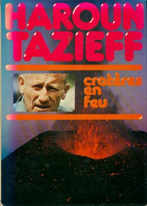Cratères en feu - Haroun Tazieff - Livre