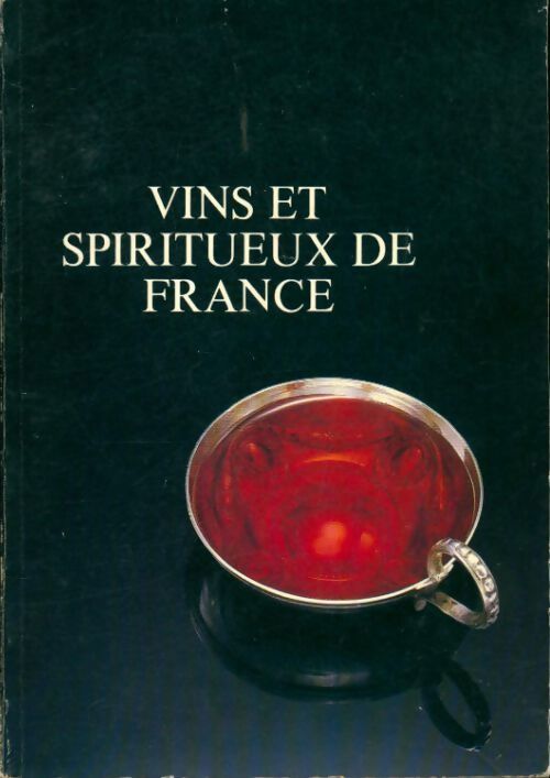 Vins et spiritueux de France - Collectif - Livre