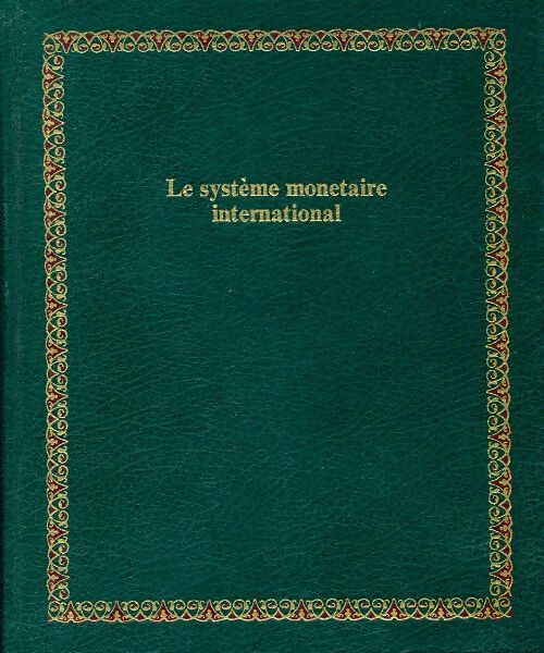 Le système monétaire international - Collectif - Livre