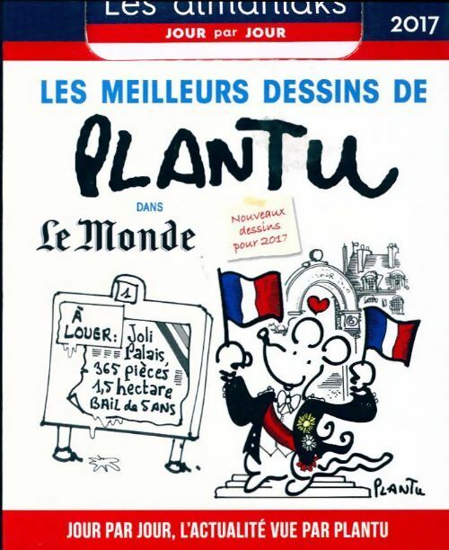 Les meilleurs dessins de Plantu dans Le Monde. Calendrier 2017 - Plantu - Livre