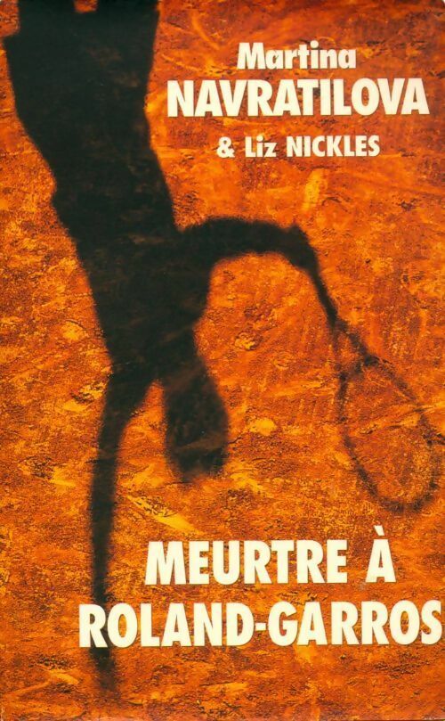 Meurtre à Roland-Garros - Martina Navratilova - Livre