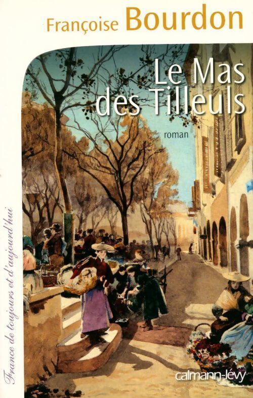 Le mas des tilleuls - Françoise Bourdon - Livre