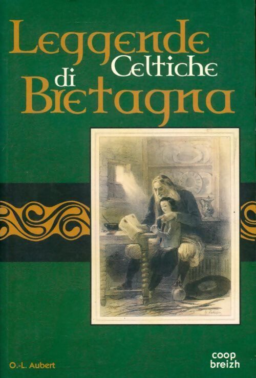 Leggende celtiche di bretagna - O.-L. Aubert - Livre