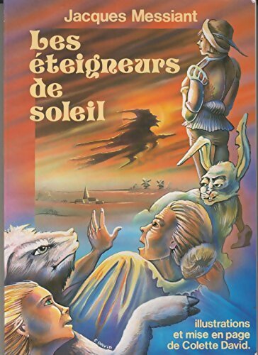 Les Éteigneurs de soleil - Jacques Messiant - Livre