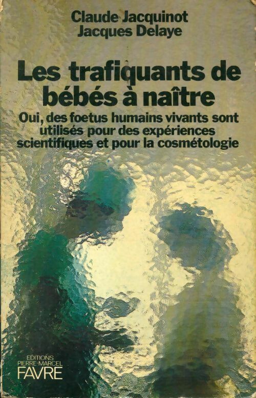 Les trafiquants de bébés à naître - Claude Jacquinot - Livre