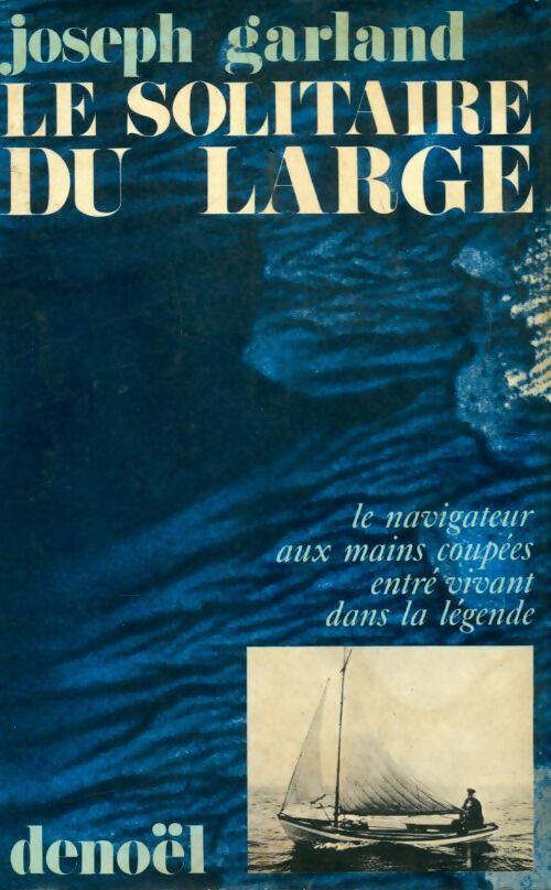 Le solitaire du large - Joseph Garland - Livre