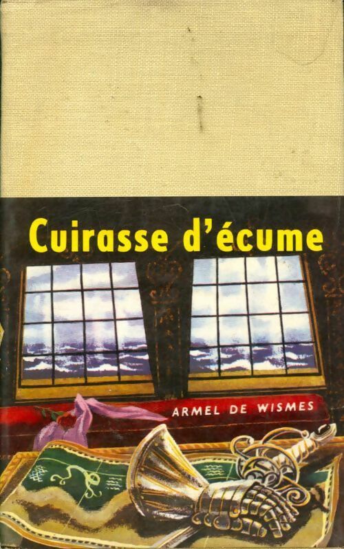 Cuirasse d'écume - Armel De Wismes - Livre
