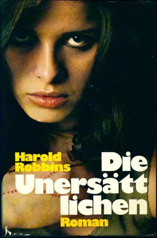 Die unersätt lichen - Harold Robbins - Livre