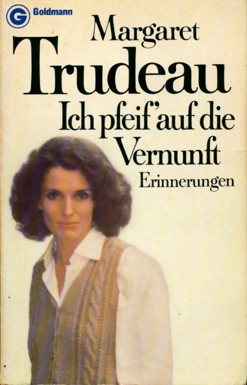 Ich pfeif' auf die vernunft - Margaret Trudeau - Livre