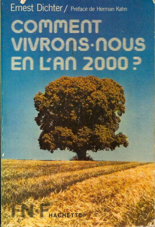 Comment vivrons-nous en l'an 2000 ? - Ernest Dichter - Livre