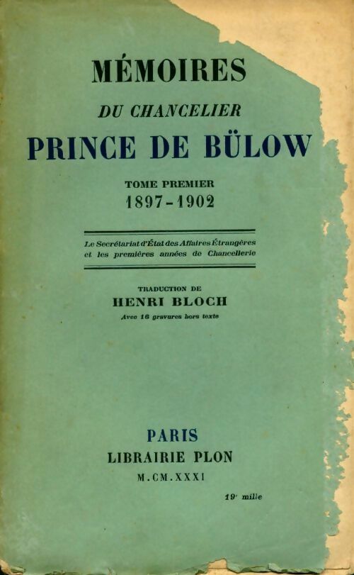 Mémoires du chancelier prince de Bülow Tome I : 1897-1902 - Henri Bloch - Livre
