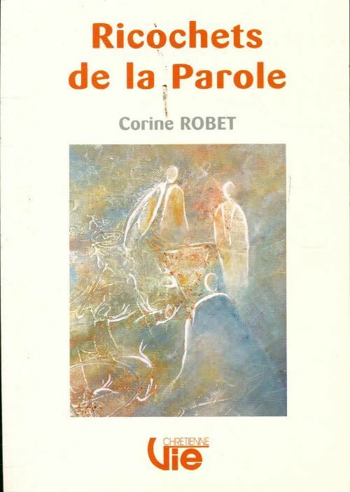 Ricochets de la parole - Corine Robet - Livre