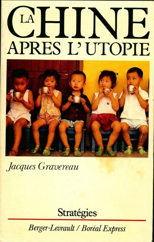 La Chine après l'utopie - Jacques Gravereau - Livre