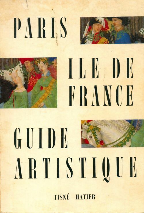 Paris Ile de France guide artistique - Collectif - Livre
