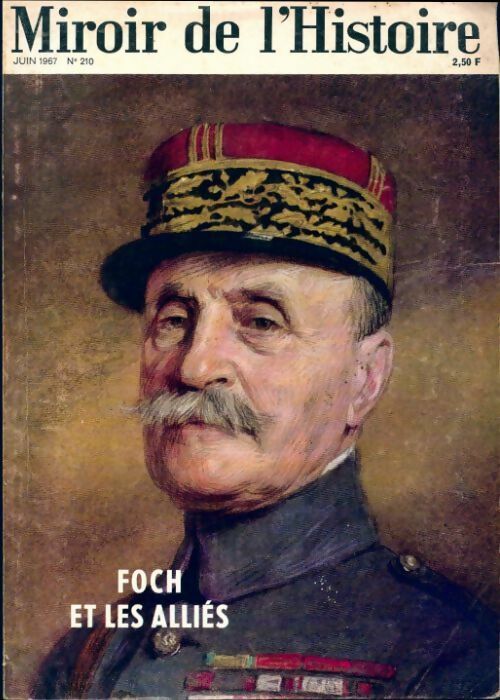 Miroir de l'histoire n°210 : Foch et les alliés - Collectif - Livre