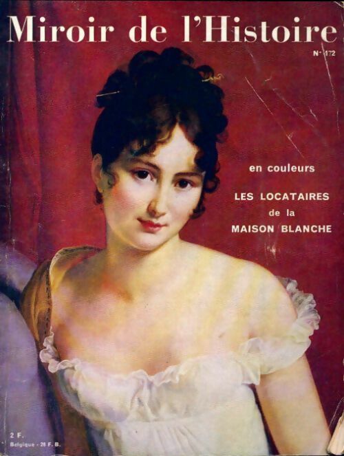 Miroir de l'histoire n°172 : Les locataires de la maison blanche - Collectif - Livre